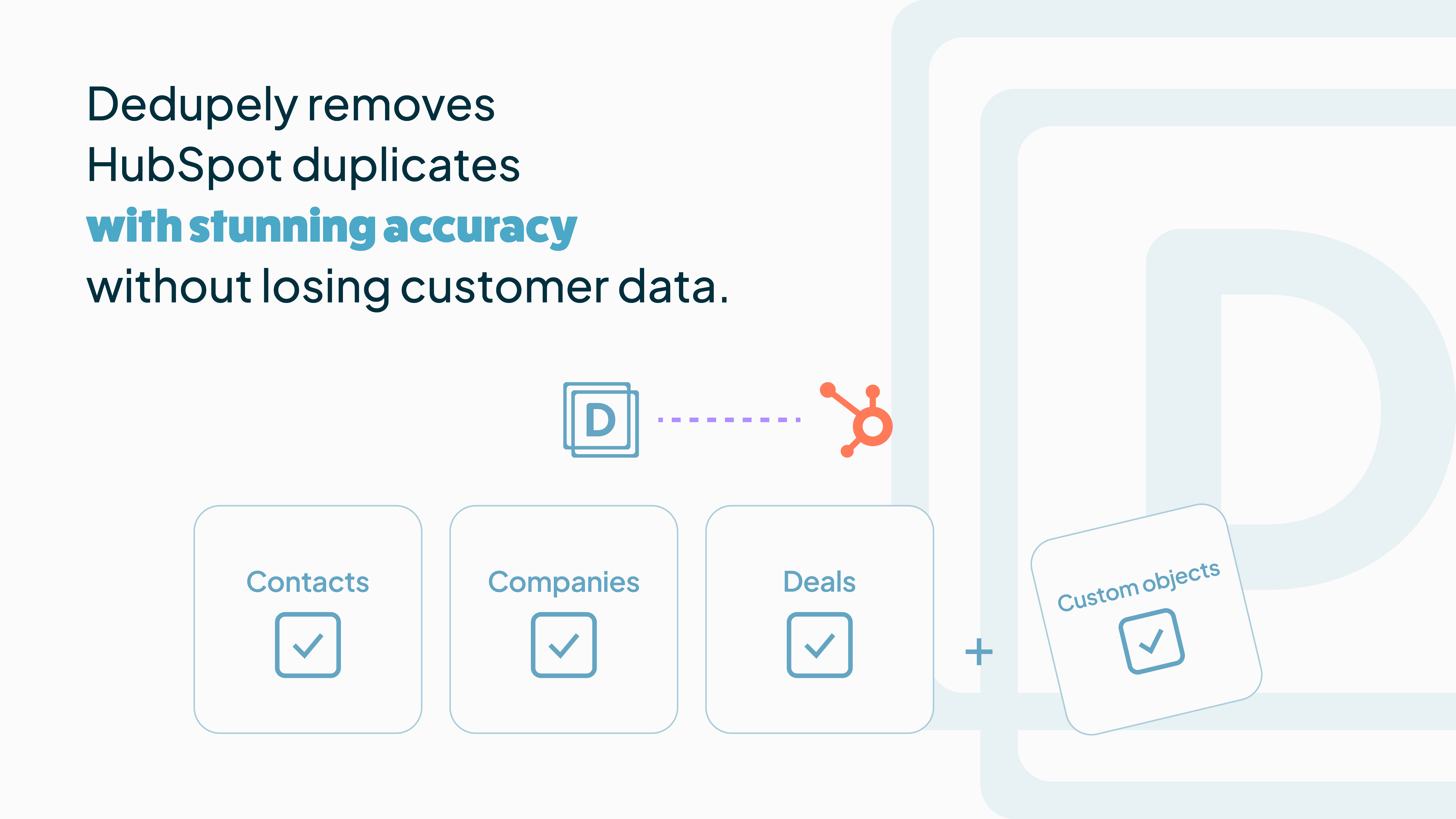 Deduplicate HubSpot without losing customer data.